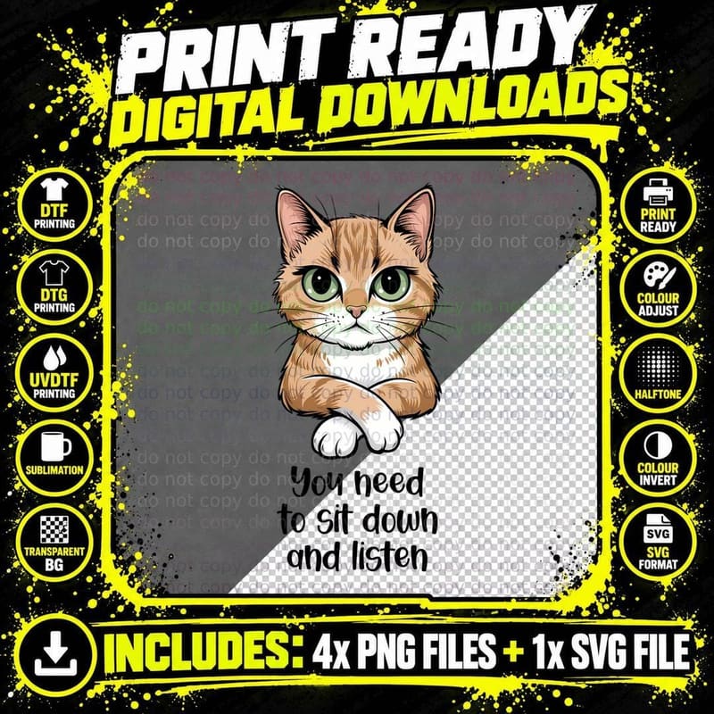You Need to Sit Down and Listen Funny Cat T-Shirt Png SVG Digital Bundle