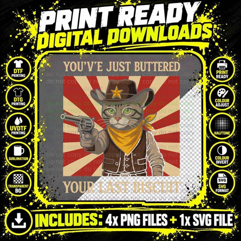 You've Just Buttered Your Last Biscuit Funny Cat T-Shirt Png SVG Digital Bundle