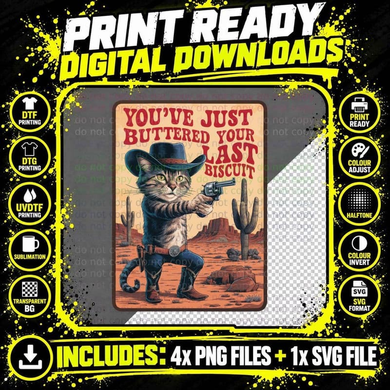 You've Just Buttered Your Last Biscuit Western T-Shirt Png SVG Digital Bundle