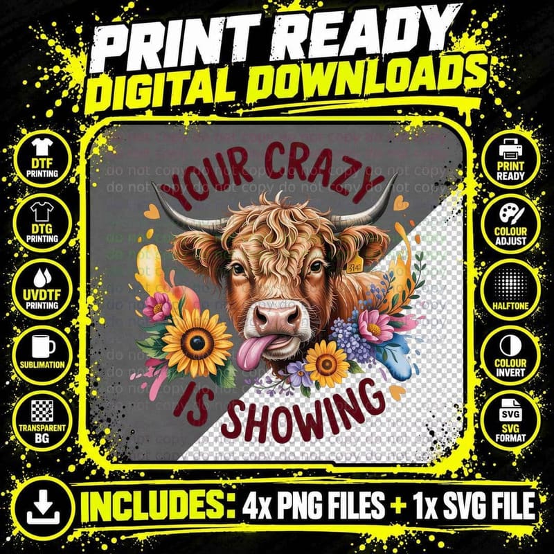 Your Crazy Is Showing Highland Cow T-Shirt Png SVG Digital Bundle