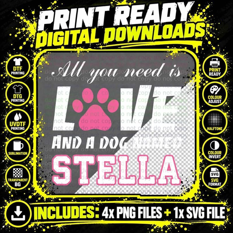 All You Need Is Love and a Dog Named Stella T Shirt - My Png SVG Digital Bundle