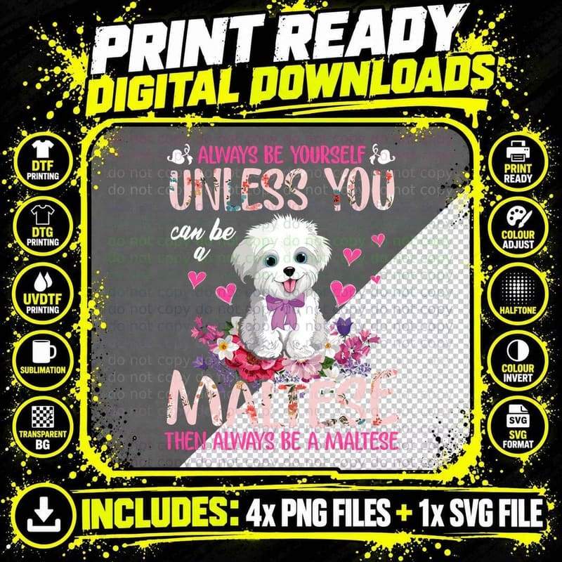 Always Be Yourself Unless You Can Be a Dog Shirt Png SVG Digital Bundle