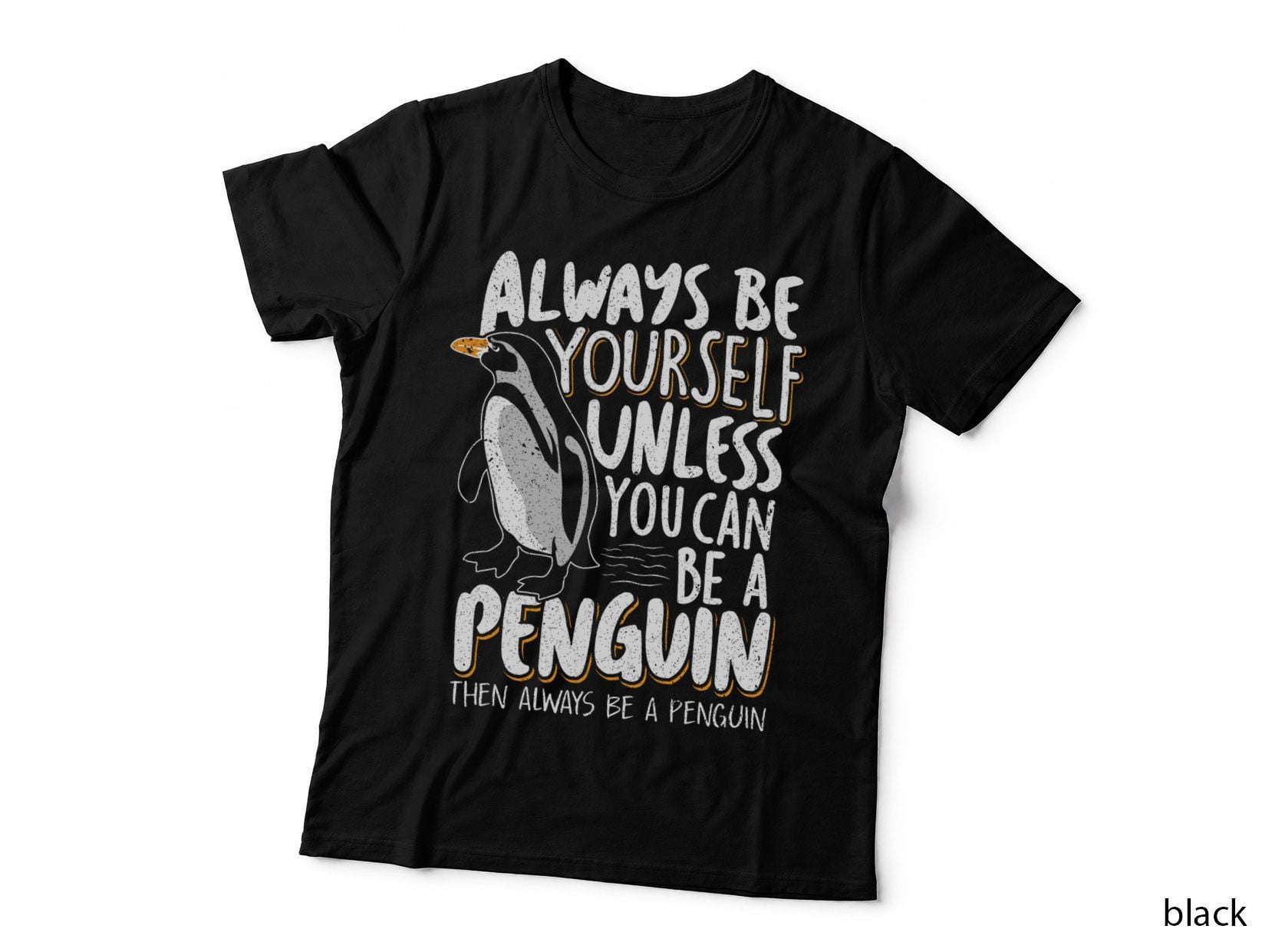 Always Be a Penguin - Funny Penguin Lover, for Women, Cute Animal T-Shirt