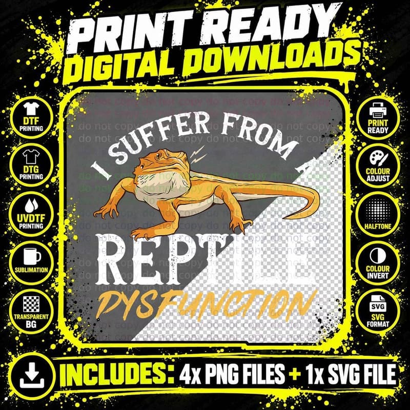 Bearded Dragon I Suffer from a Reptile Dysfunction Png SVG Digital Bundle