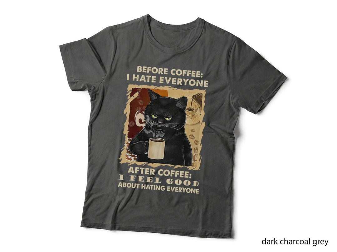 Before Coffee I Hate Everyone After Coffee Black Cat Drink T-Shirt