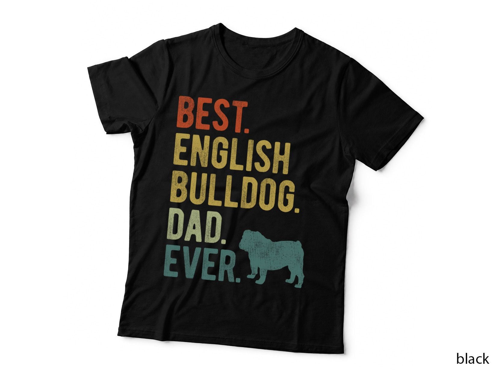 Best English Bulldog Dad Ever Dog Daddy Father's Day T-Shirt