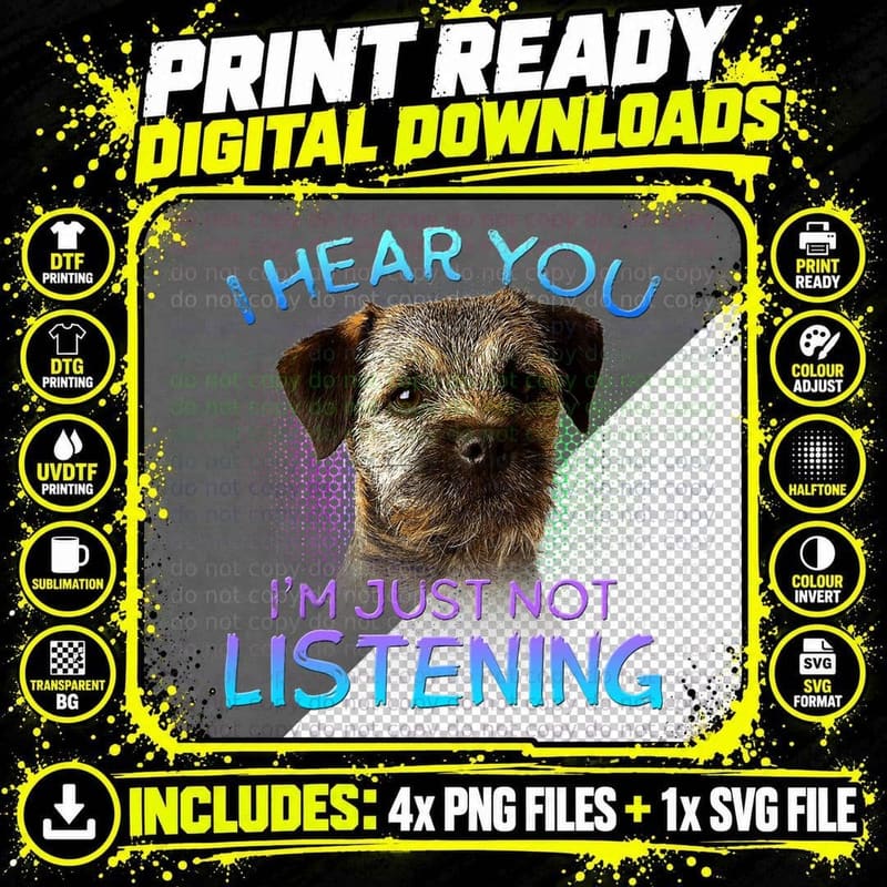 Border Terrier I Hear You Not Listening, Dog Lover Gift Png SVG Digital Bundle