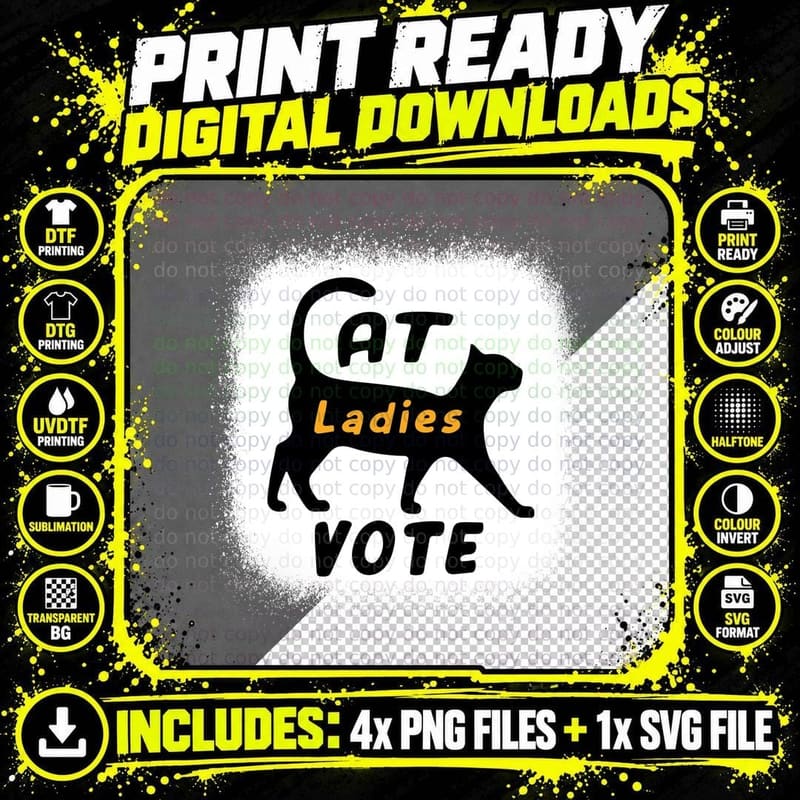 Cat Ladies Vote Funny Feminist Cat Lover Empowerment Png SVG Digital Bundle