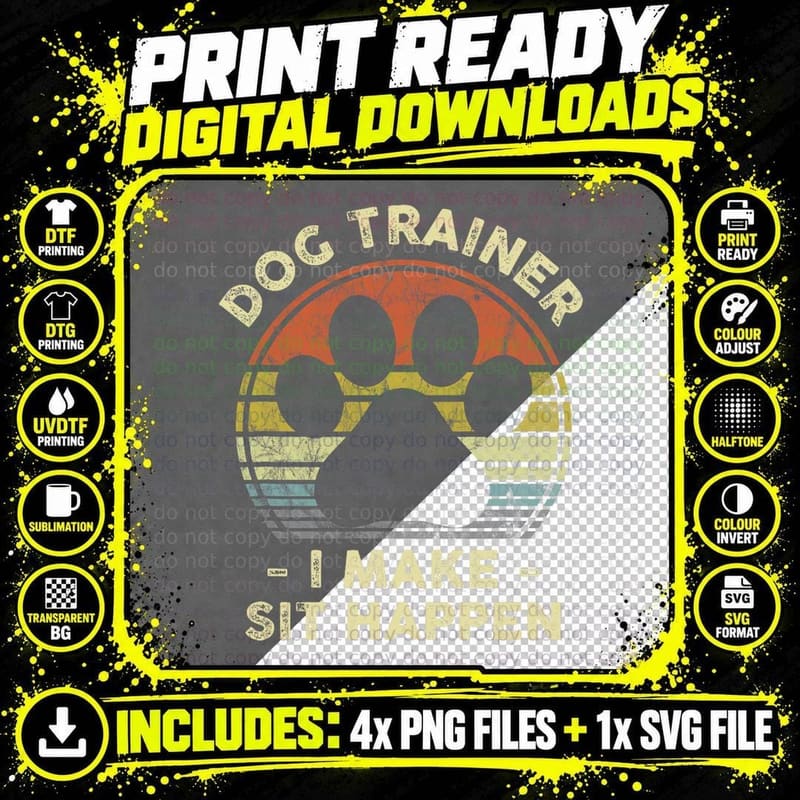 Dog Trainer I Make Sit Happen Funny Pun Gift for a Dog Png SVG Digital Bundle