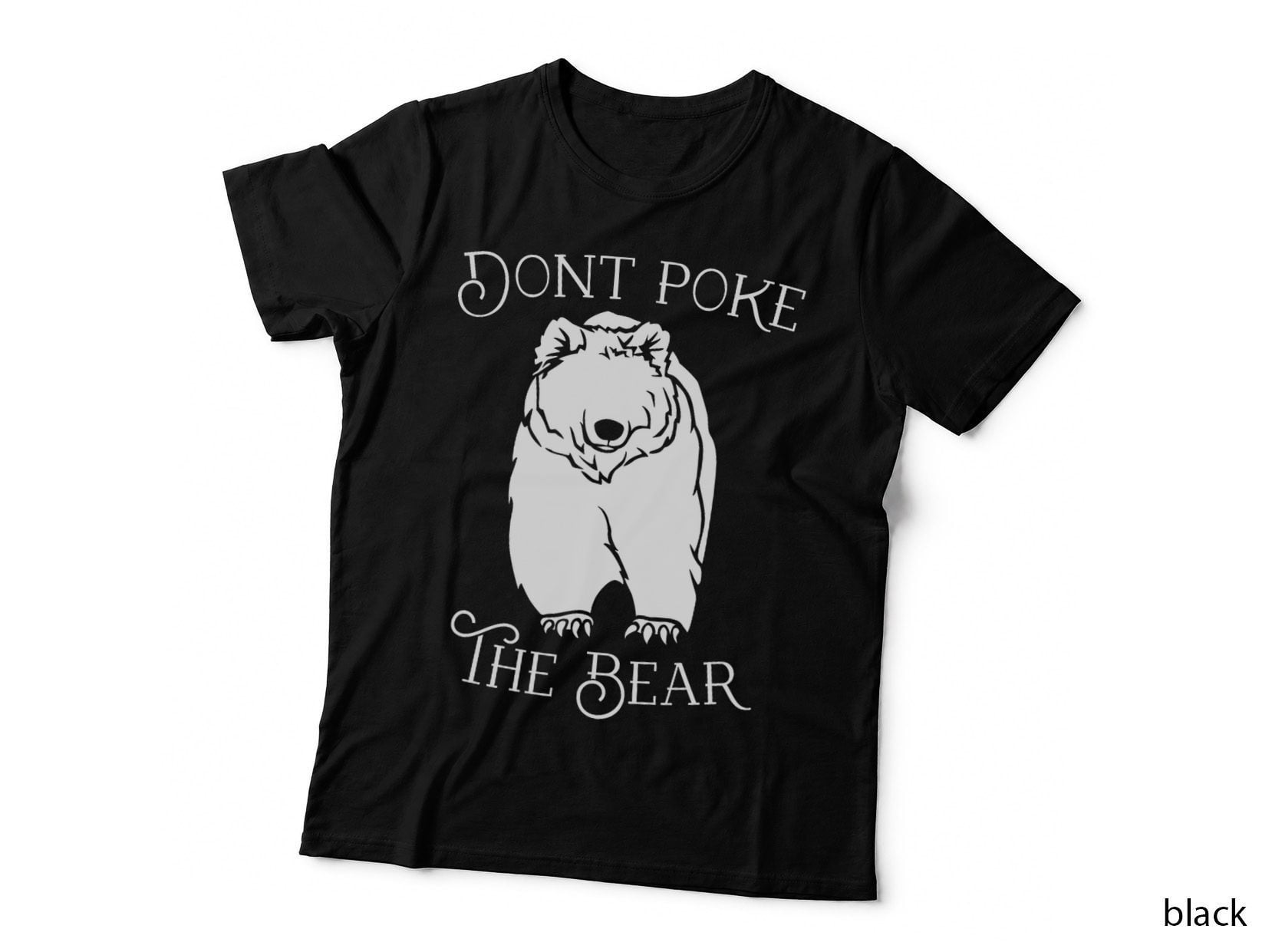 Don't Poke the Bear, Funny Bear, Sarcastic, Humor for Women T-Shirt
