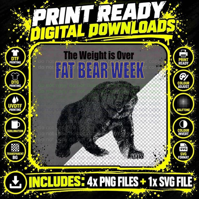 Fat Bear Week, the Weight Is Over, Design for Fat Bear Png SVG Digital Bundle
