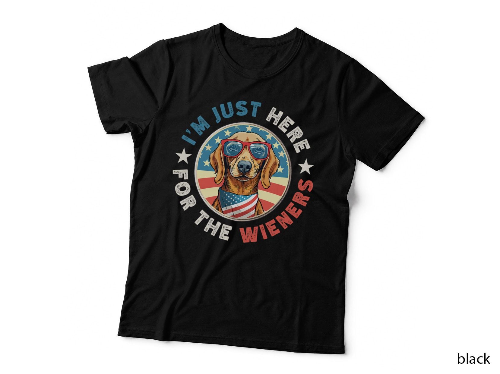 Funny Dog I'm Just Here for the Wieners Dachshund July 4th T-Shirt