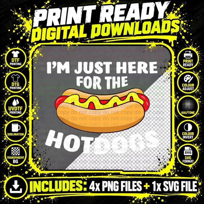 Funny Hot Dog Lover I'm Just Here for the Hot Dogs Png SVG Digital Bundle