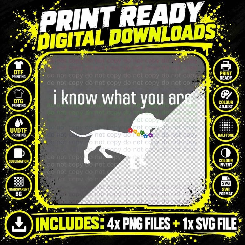 Funny Quote Meme I Know What You Are Homophobic Dog Gay Png SVG Digital Bundle