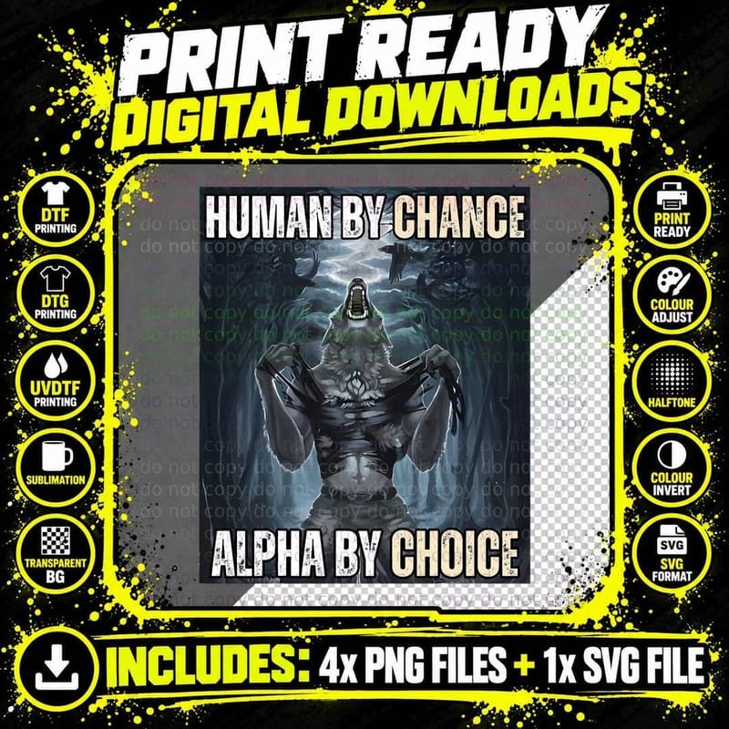 Human by Chance Alpha by Choice Cool Funny Alpha Wolf Png SVG Digital Bundle