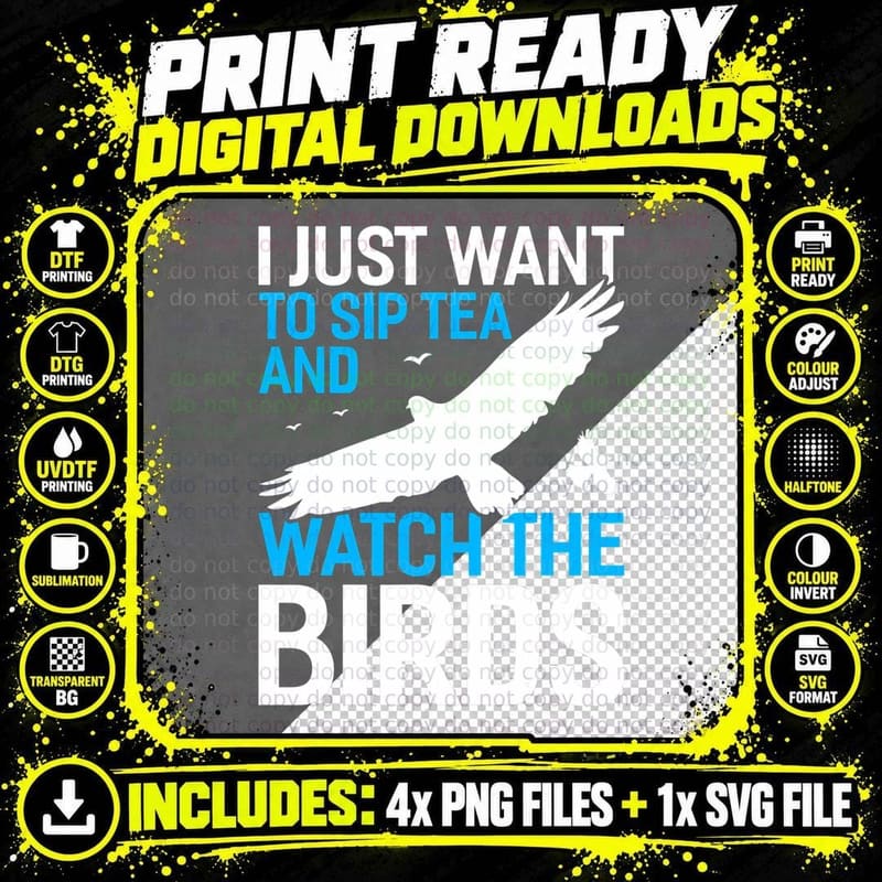 I Just Want to Sip Tea and Watch the Birds Bird Watcher Png SVG Digital Bundle