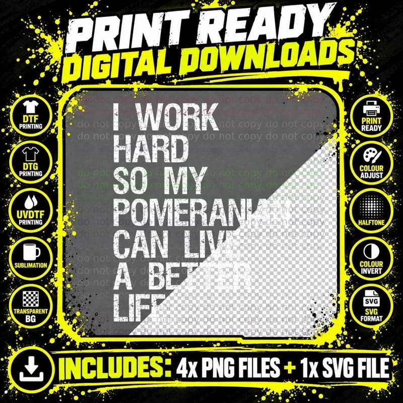 I Work Hard So My Pomeranian Can Live a Better Life Png SVG Digital Bundle