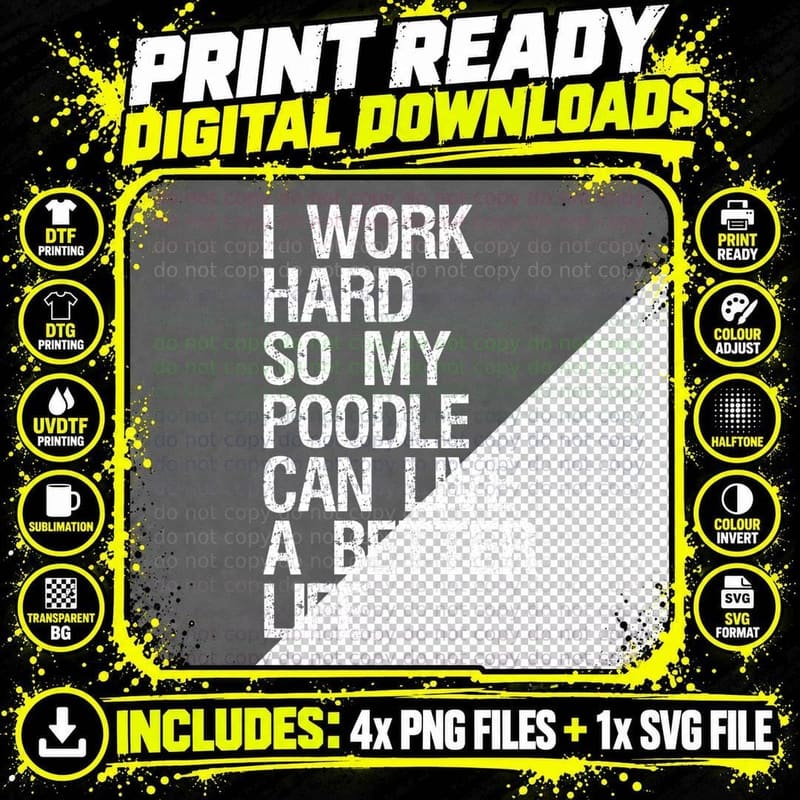 I Work Hard So My Poodle Can Live a Better Life Dog Png SVG Digital Bundle