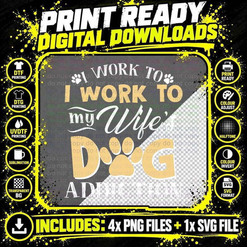 I Work to My Wife S Dog Addication Dog Shirt, Hand Drawn Png SVG Digital Bundle