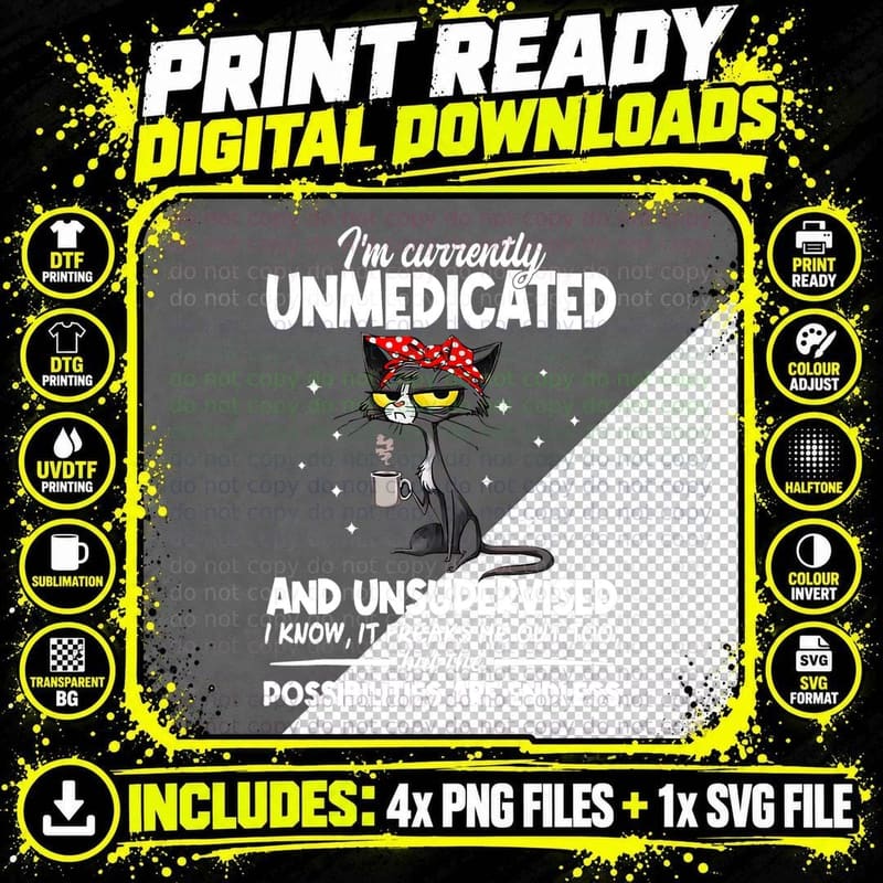 I'm Currently Unmedicated and Unsupervised Cat Lover Png SVG Digital Bundle