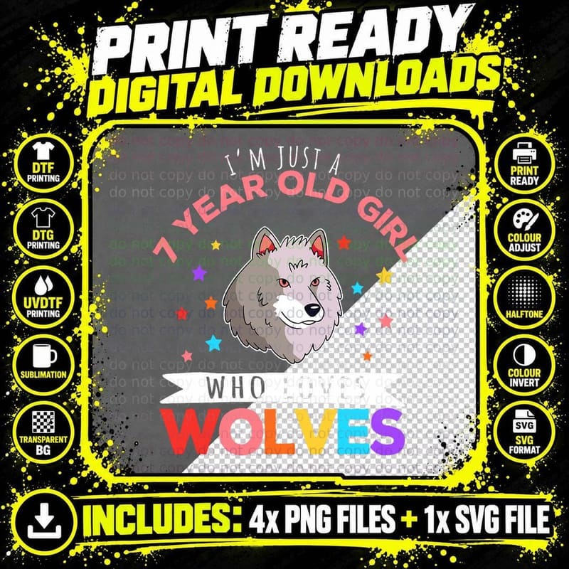 I'm Just a 7 Year Old Girl Who Loves Wolves Wolf Lover Png SVG Digital Bundle