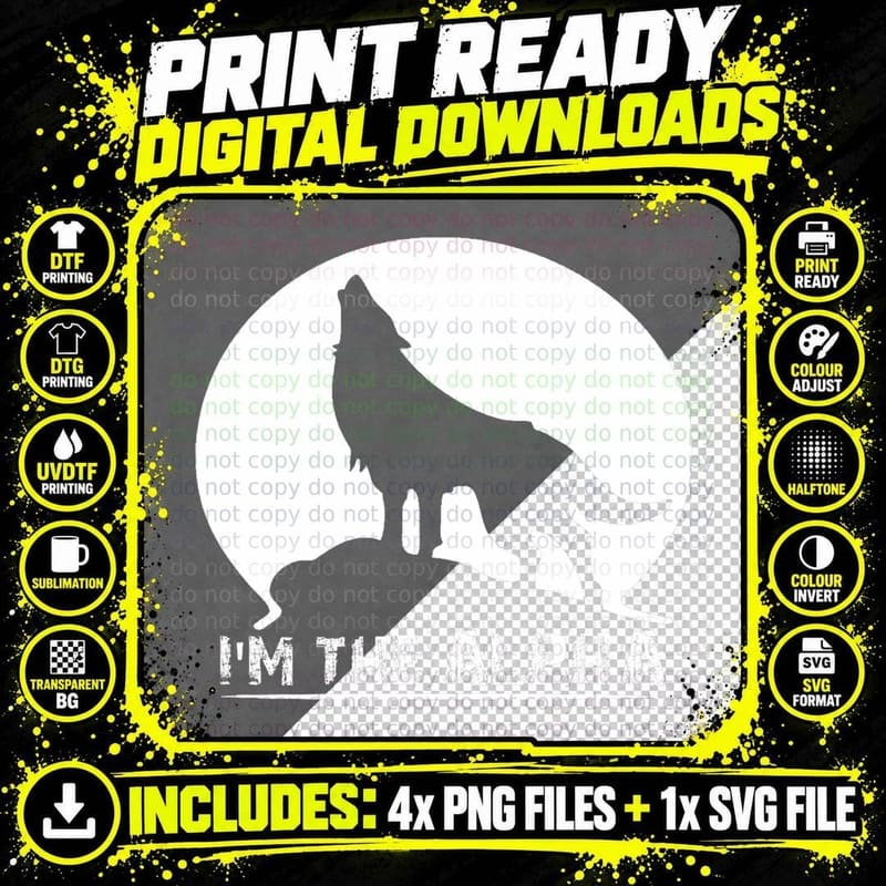 I'm the Alpha Wolf Dog Animal Great Gifts T-Shirt Unisex Png SVG Digital Bundle
