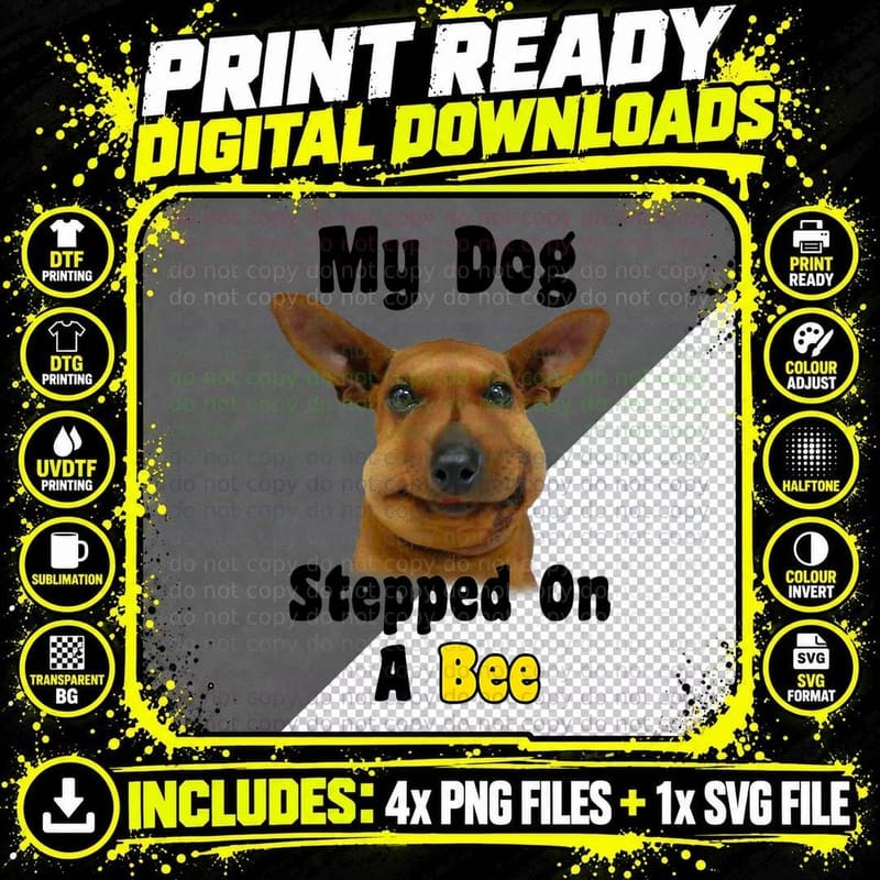 My Dog Stepped on a Bee T-Shirt Png SVG Digital Bundle