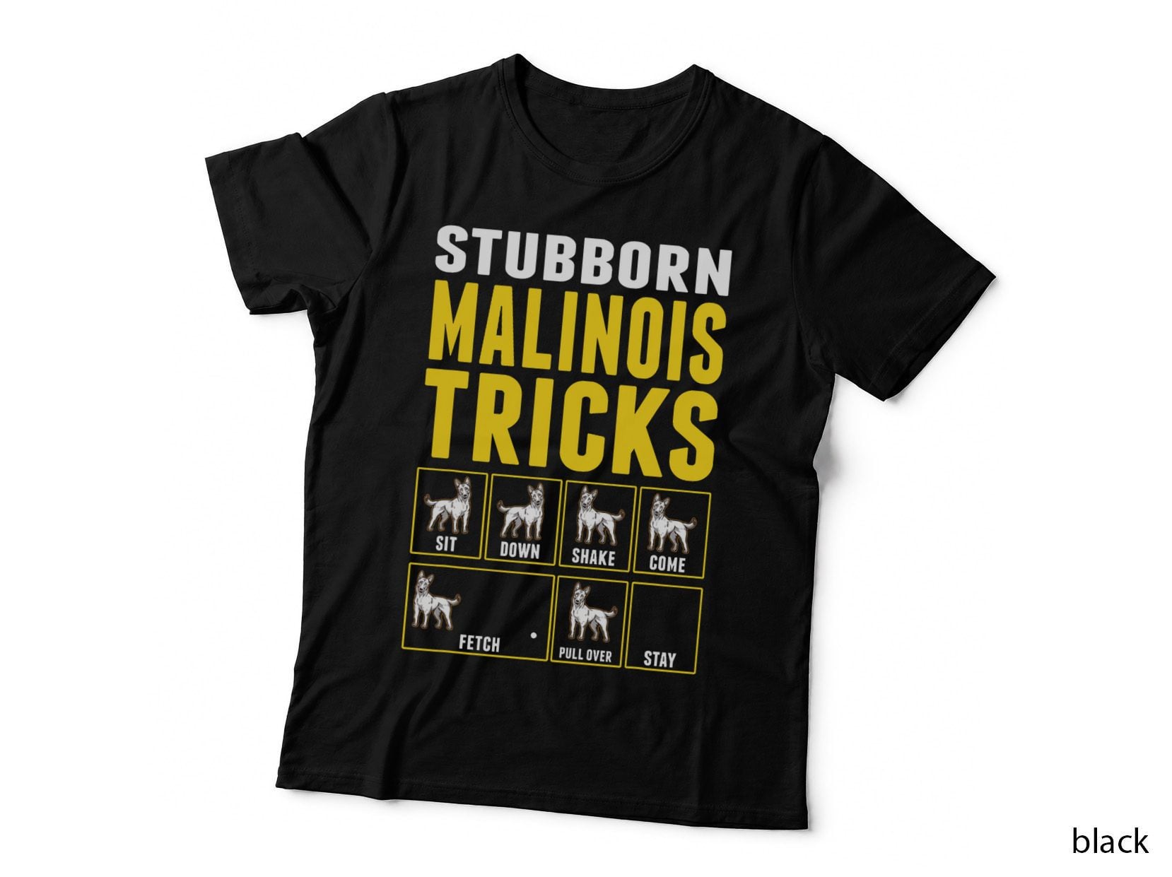 Stubborn Belgian Malinois Dog Tricks Malinois T-Shirt
