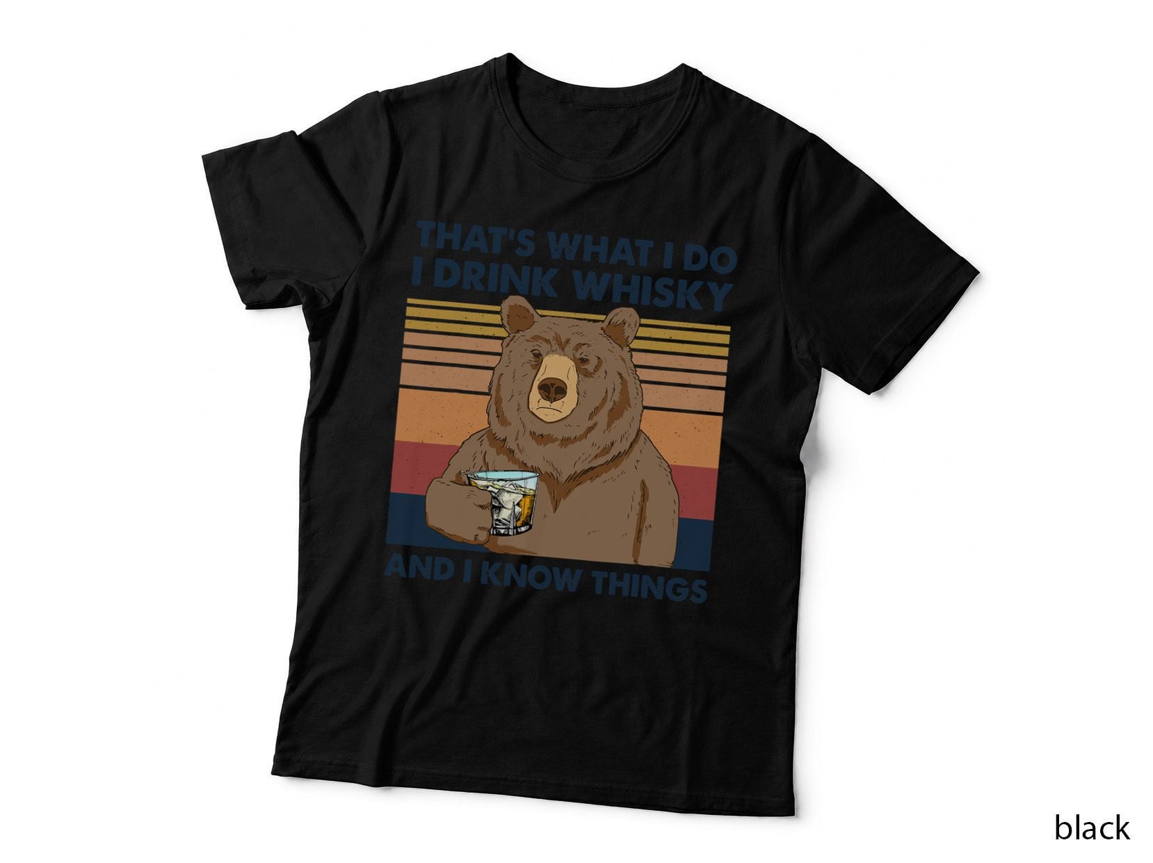 That's What I Do I Drink Whiskey and I Know Things Bear T-Shirt