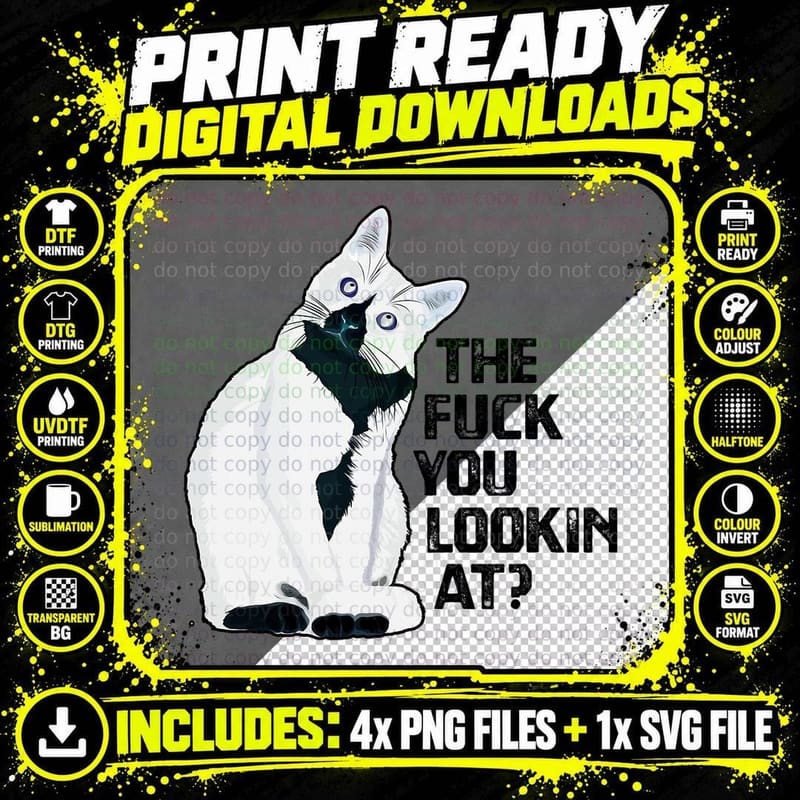The Fuck You Lookin at Funny Vulgar Novelty for Cat Png SVG Digital Bundle