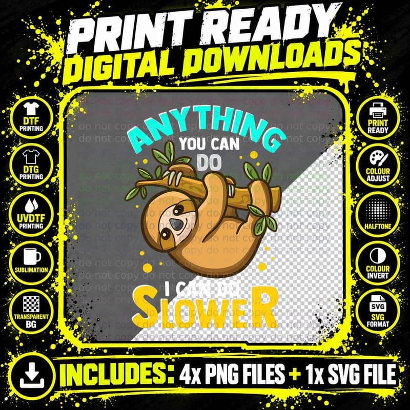 Anything You Can Do I Can Do Slower Lazy Sloth T-Shirt Png SVG Digital Bundle