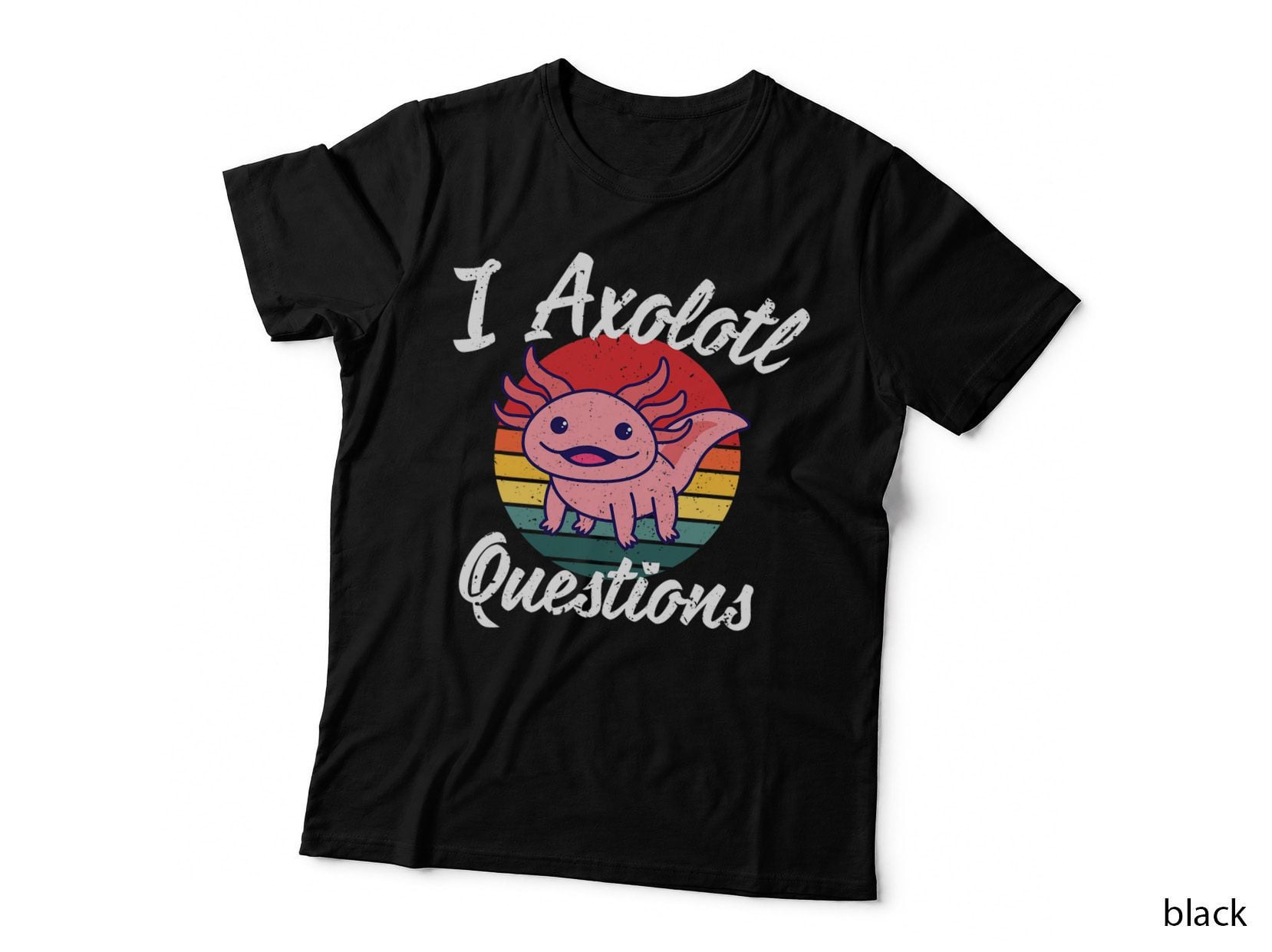 Axolotl. I Axolotl Questions. Funny Axolotl Lizard T-Shirt