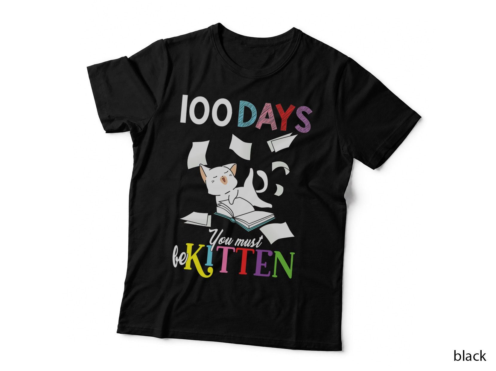 Cute Cat 100 Days You Must Be Kitten 100th Day of School T-Shirt