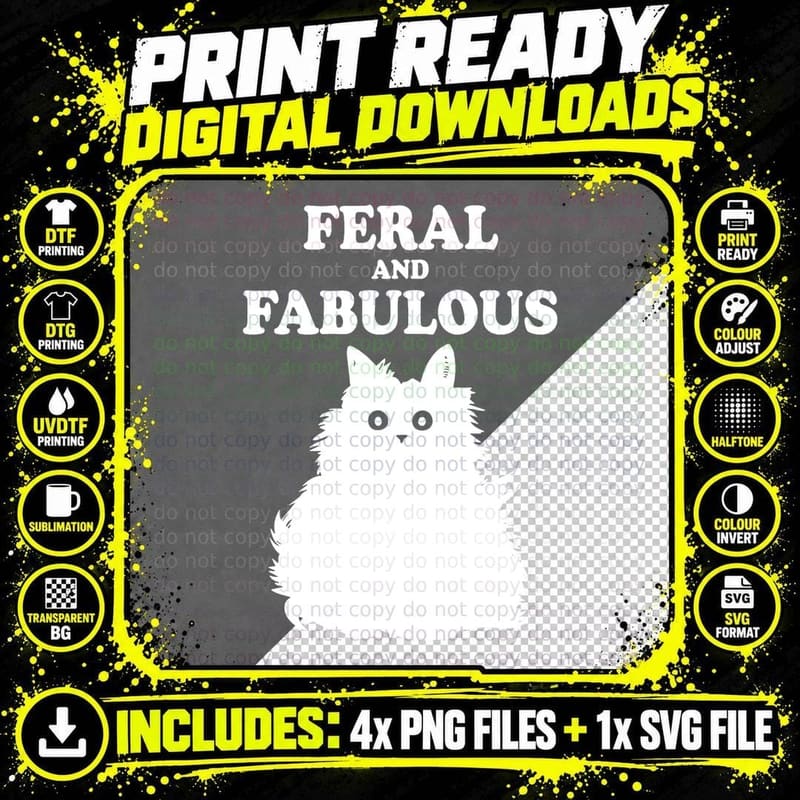 Feral and Fabulous Cat Funny Feline Humor Furry Meow Png SVG Digital Bundle