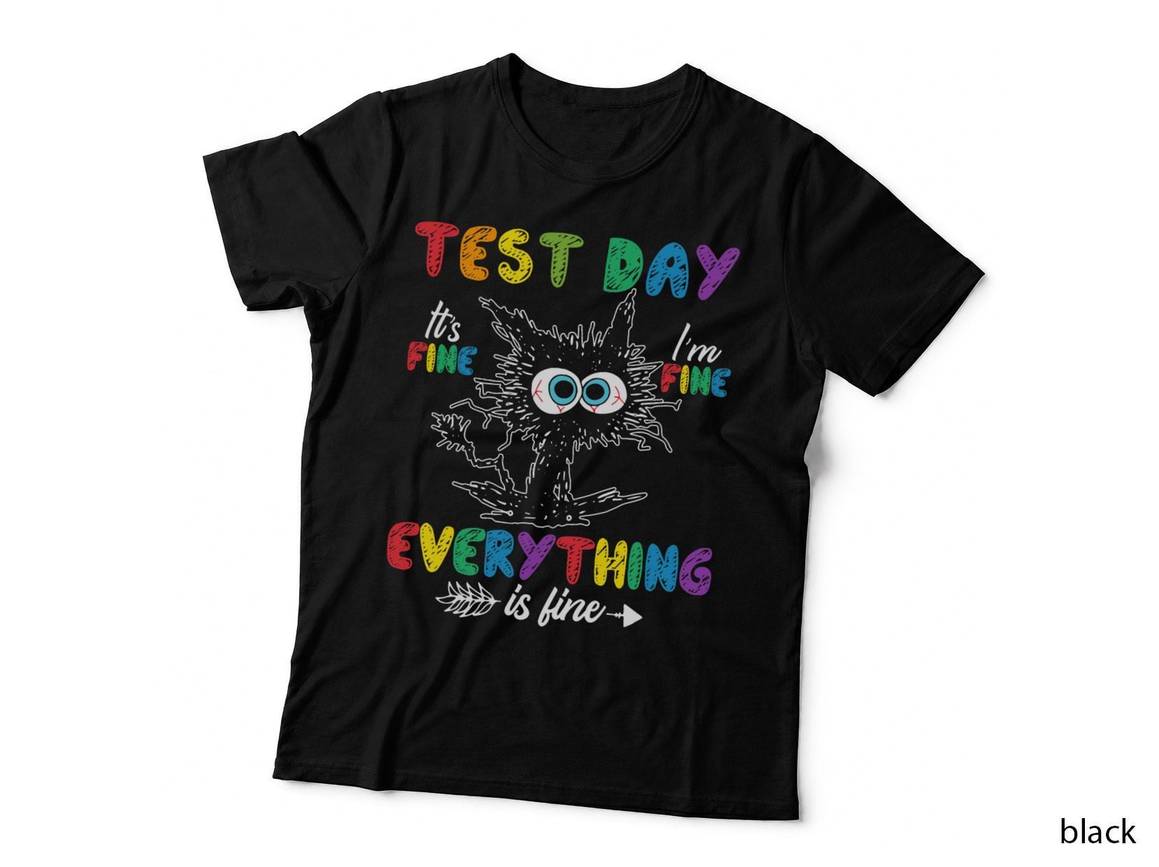 Funny Cat Test Day It's Fine I'm Fine Everything Is Fine T-Shirt