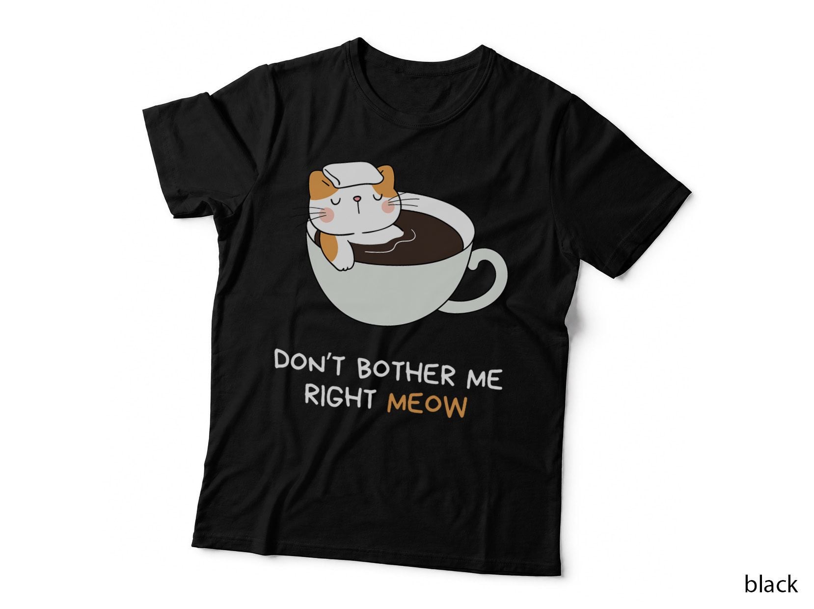 Funny Coffee and Cat Lovers Don't Bother Me Right Meow Cat T-Shirt