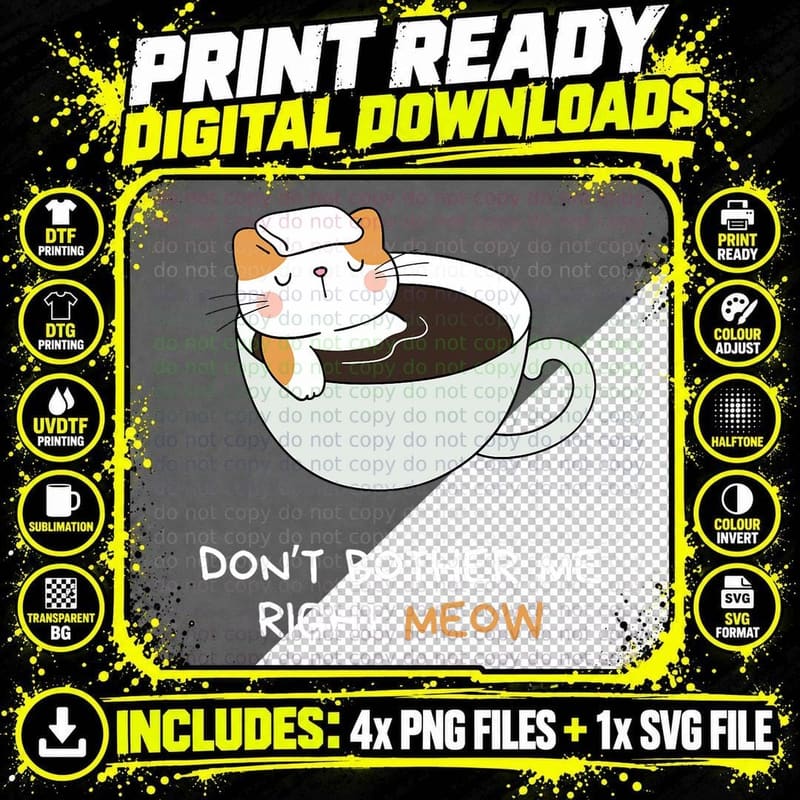 Funny Coffee and Cat Lovers Don't Bother Me Right Meow Png SVG Digital Bundle