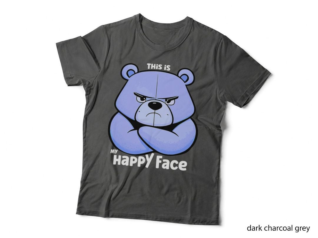 Funny Grumpy Bear - That's My Happy Face T-Shirt