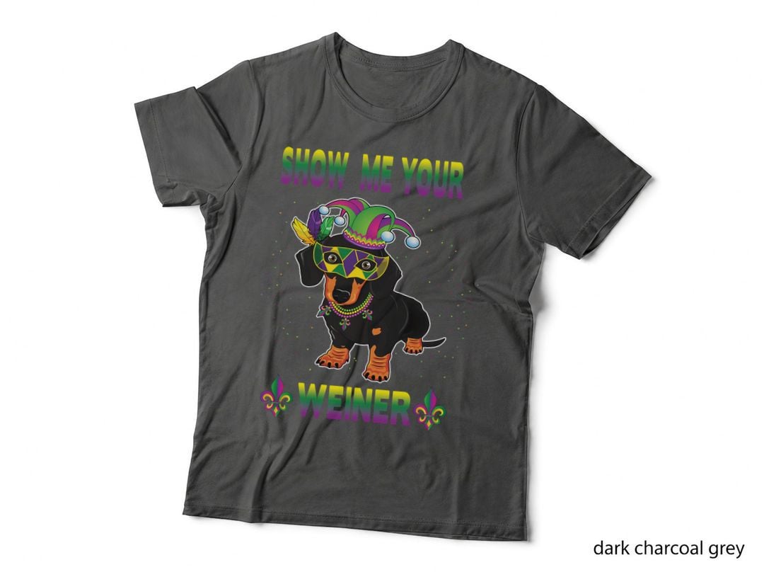 Funny Mardi Gras Dachshund Dog Show Me Your Weiner Women Men T-Shirt