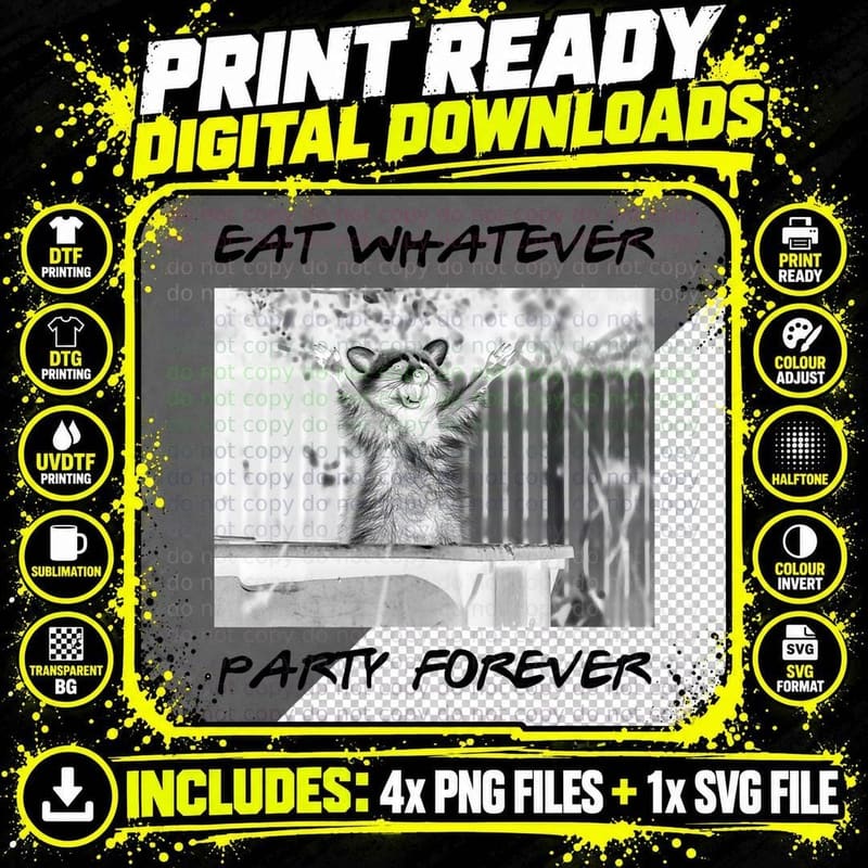 Funny Raccoon - Eat Whatever Party Forever - Trash Panda Png SVG Digital Bundle