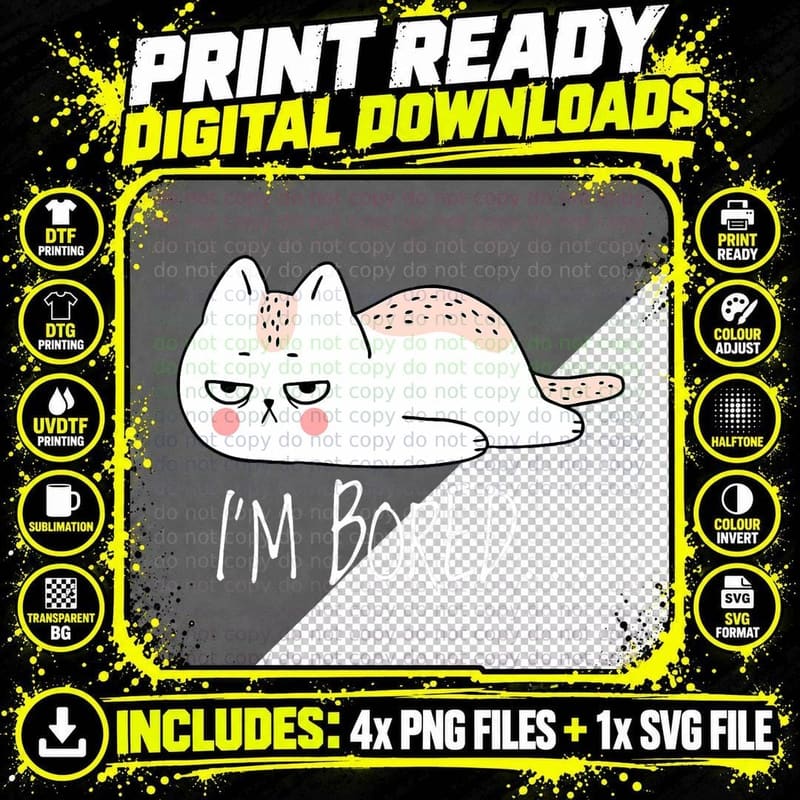 Funny Sarcastic Cat I'm Bored Women Girl Men Boy Adult Png SVG Digital Bundle
