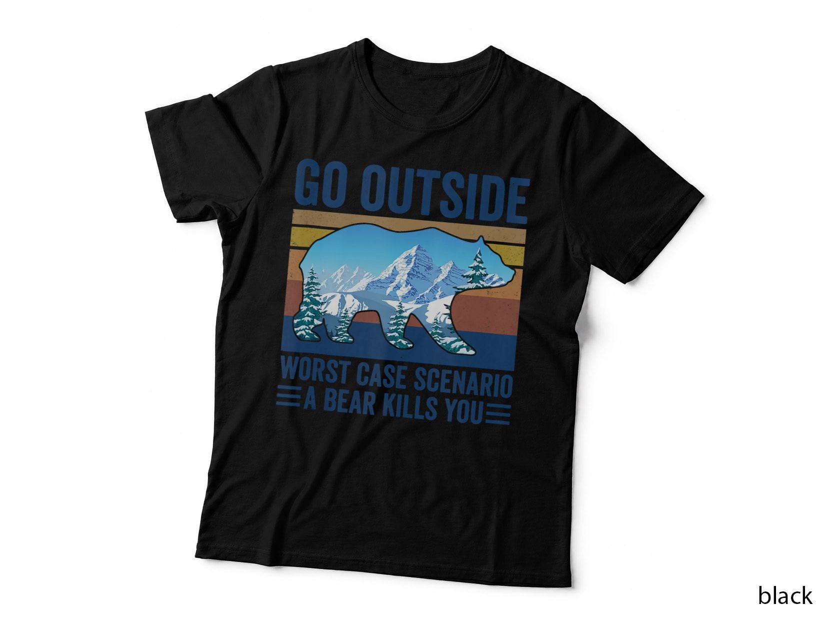 Go Outside Worst Case Scenario a Bear Kills You T-Shirt