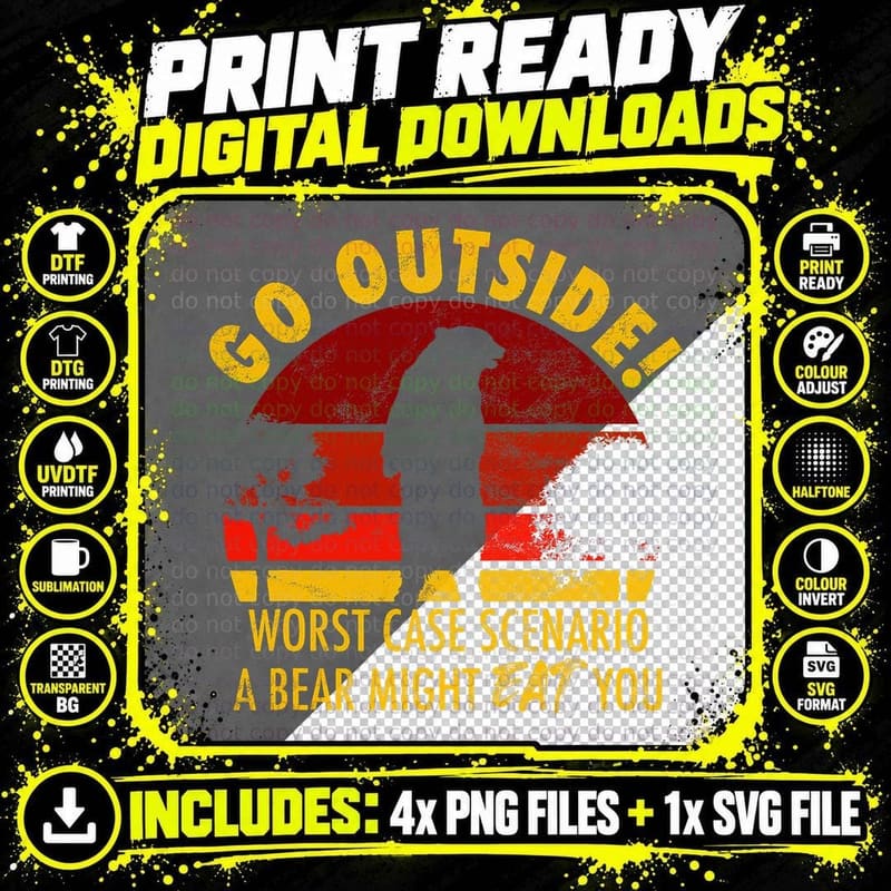 Go Outside, Worst Case Scenario a Bear Might Eat You Png SVG Digital Bundle