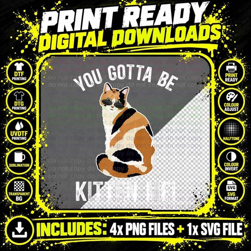 Gotta Be Kitten Me Calico Cat Owner Calico Cat Lover Png SVG Digital Bundle