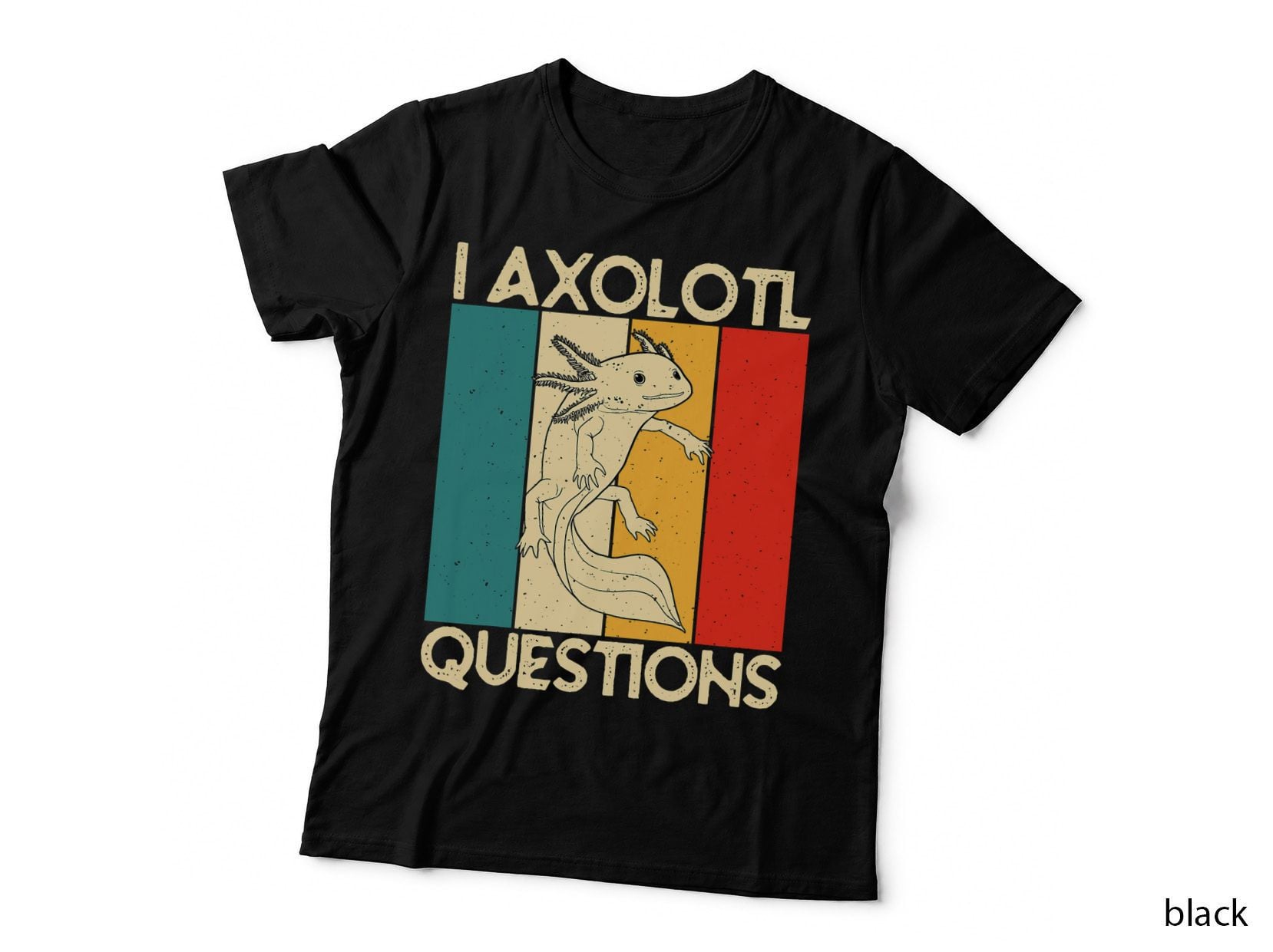 I Axolotl Questions Axolotl Animal T-Shirt