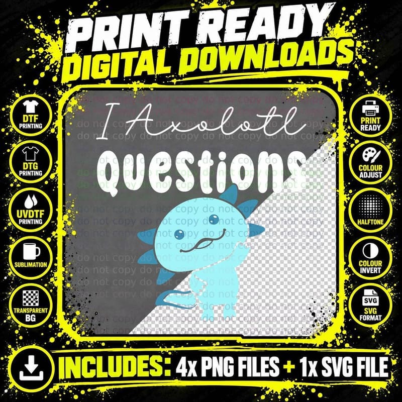 I Axolotl Questions Cute Axolotl for Axolotl Lovers Png SVG Digital Bundle