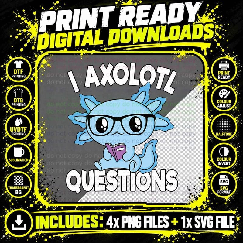 I Axolotl Questions Mexican Salamander Blue Axolotl Kids Png SVG Digital Bundle