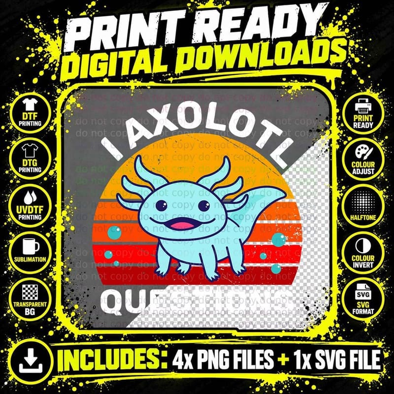 I Axolotl Questions. Retro Funny Axolotl. Cute Axolotl Png SVG Digital Bundle