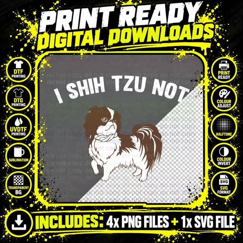 I Shih Tzu Not (Shit You Not) Funny Dog Pun Png SVG Digital Bundle
