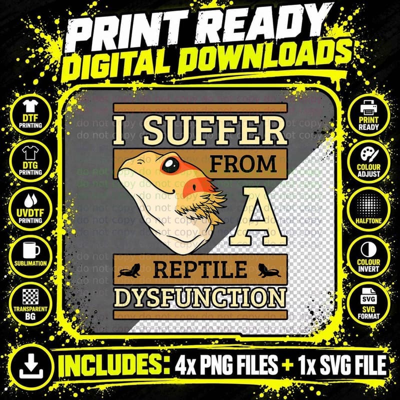 I Suffer from a Reptile Dysfunction Bearded Dragon Png SVG Digital Bundle